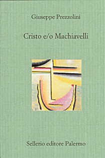 Cristo e/o Machiavelli Cristo e/o Machiavelli
