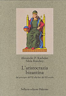 L'aristocrazia bizantina dal principio dell'XI alla fine del XII secolo