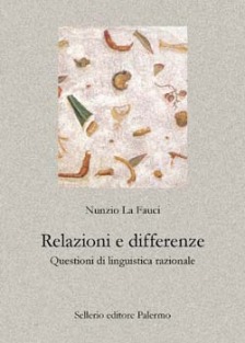 Relazioni e differenze. Questioni di linguistica razionale Relazioni e differenze. Questioni di linguistica razionale