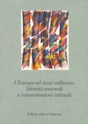 L'Europa nel terzo millennio. Identit&agrave; nazionali e contaminazioni culturali