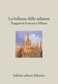 La bellezza delle Milanesi. Viaggiatori francesi a Milano