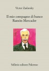 Il mio compagno di banco Ram&oacute;n Mercader