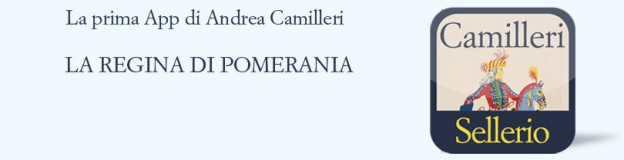 Per festeggiare il tema del Salone del Libro di quest'anno, la Primavera digitale, da oggi fino alla mezzanotte di lunedì puoi scaricare gratuitamente l'App di Camilleri La Regina di Pomerania