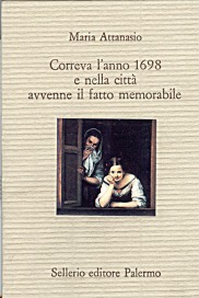 Correva l&rsquo;anno 1698 e nella citt&agrave; avvenne il fatto memorabile