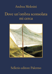 Dove un&rsquo;ombra sconsolata mi cerca