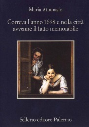 Correva l'anno 1698 e nella citt&agrave; avvenne il fatto memorabile