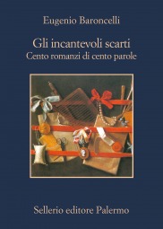 Gli incantevoli scarti. Cento romanzi di cento parole