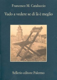 Vado a vedere se di l&agrave; &egrave; meglio